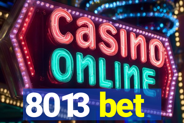8013 bet